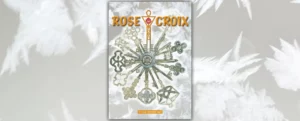 Lire la suite à propos de l’article Revue Rose-Croix – Hiver 2022